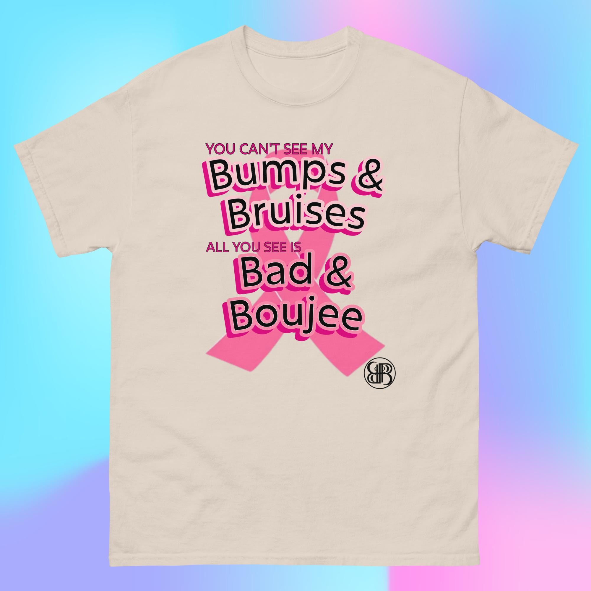 BUMPS & BRUISES-BAD & BOUJEE II Breast Cancer Awareness Classic Tee